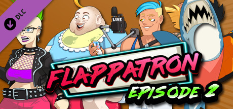 Flappatron: Episode 2 (Chapters 4-7) banner image