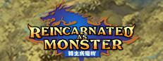 Reincarnated As A Monster