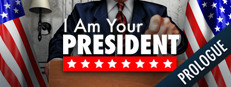 I Am Your President: Prologue