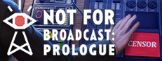 Not For Broadcast: Prologue