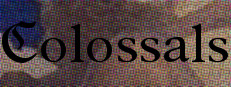 Colossals