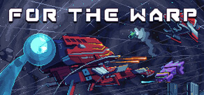 For The Warp