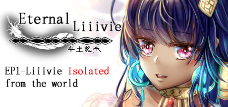 Eternal Liiivie - EP1 Liiivie Isolated From the World steam charts