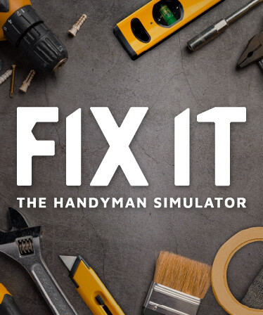 Fix it - The Handyman Simulator