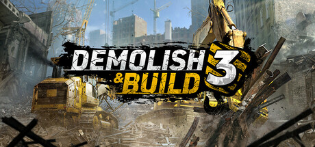 拆除与建造3/Demolish & Build 3