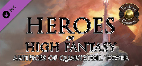 Fantasy Grounds - Heroes of High Fantasy: Artifices of Quartztoil Tower (5E) Header Image