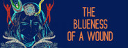 The Blueness of a Wound