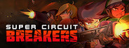 SUPER CIRCUIT BREAKERS