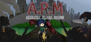 A.R.M.: Absolutely Reliable Machine