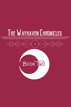 Cover art of Wayhaven Chronicles: Book Two