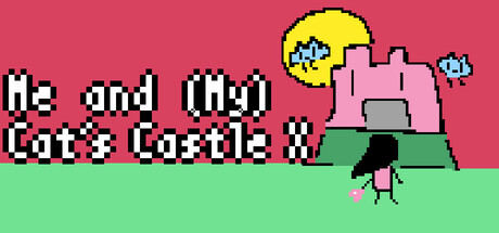 Me and (My) Cat's Castle X