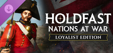 Holdfast: Nations At War - Loyalist Upgrade banner image