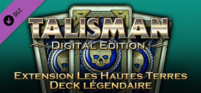 Talisman - Extension Les Hautes Terres : Deck légendaire