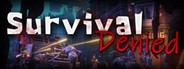 Survival Denied