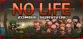 NO LIFE: Zombie Survivor