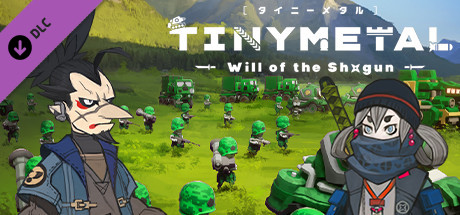 TINY METAL: Will of the Shogun banner image