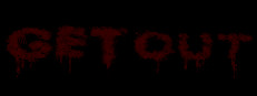 Get Out...