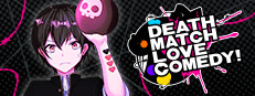 Death Match Love Comedy!