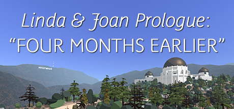 Linda & Joan Prologue: “Four Months Earlier” banner image