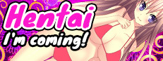 Hentai I'm coming!