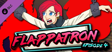 Flappatron: Episode 4 (Chapters 11 - 13) banner image