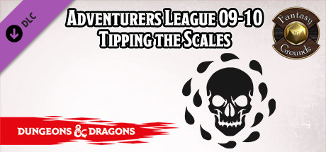 Fantasy Grounds - D&D Adventurers League 09-10 Tipping the Scales Header Image