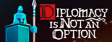 Diplomacy is Not an Option