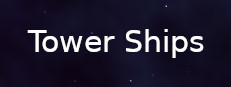 Tower ships