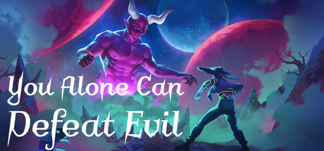 You Alone Can Defeat Evil artwork