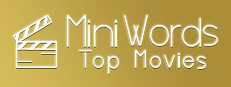 Mini Words: Top Movies