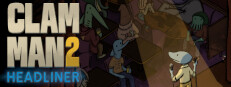 Clam Man 2: Headliner