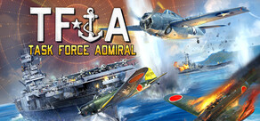 Task Force Admiral - Vol.1: American Carrier Battles