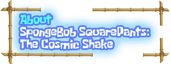 SpongeBob SquarePants: The Cosmic Shake