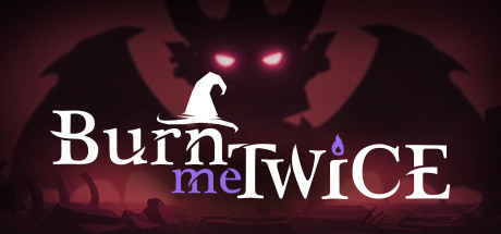 Burn Me Twice banner