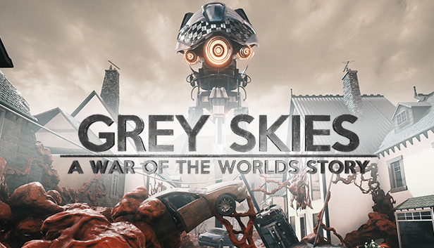 Steam：Grey Skies: A War of the Worlds Story