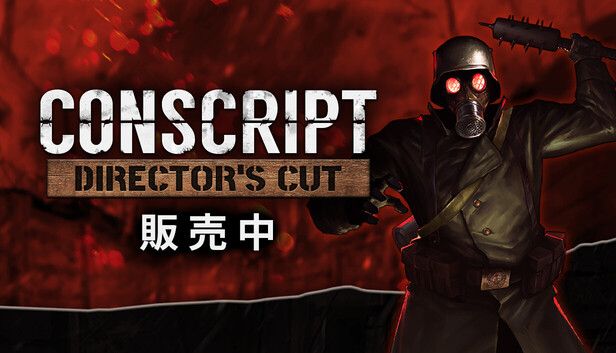 CONSCRIPT: Director’s Cut