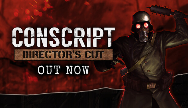 CONSCRIPT: Director’s Cut