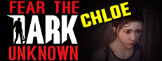 Fear the Dark Unknown: Chloe