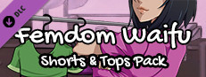 Femdom Waifu: Shorts and Tops Pack game capsule image