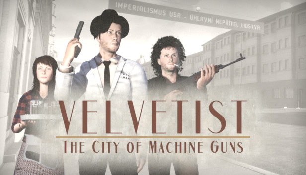 VELVETIST: The City of Machine Guns