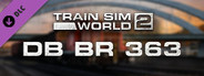 Train Sim World® 2: DB BR 363 Loco Add-On