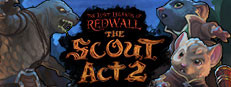 The Lost Legends of Redwall: The Scout Act 2