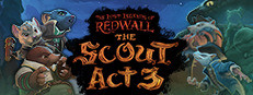 The Lost Legends of Redwall™: The Scout Act 3