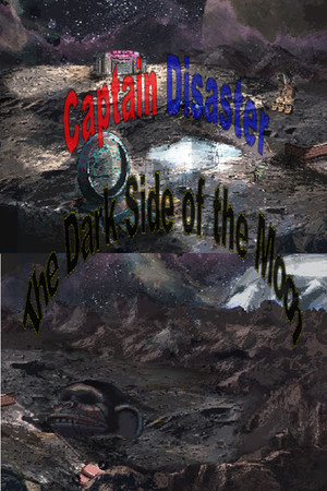 Обложка Captain Disaster in: The Dark Side of the Moon