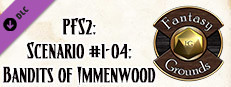 Fantasy Grounds - Pathfinder RPG - Pathfinder Society Scenario #1-04: Bandits of Immenwood Small Capsule Image