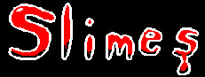 Slimes