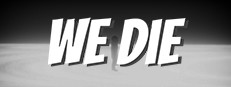 We Die