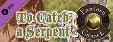 Fantasy Grounds - B05: To Catch a Serpent Small Capsule Image