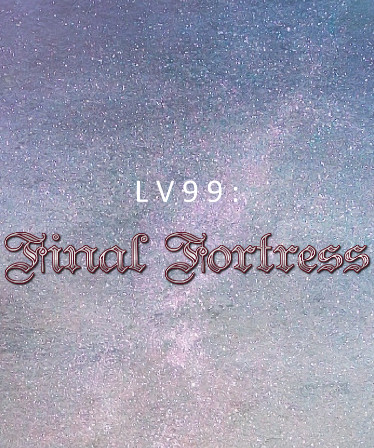 LV99: Final Fortress