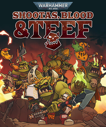 Warhammer 40,000: Shootas, Blood &amp; Teef